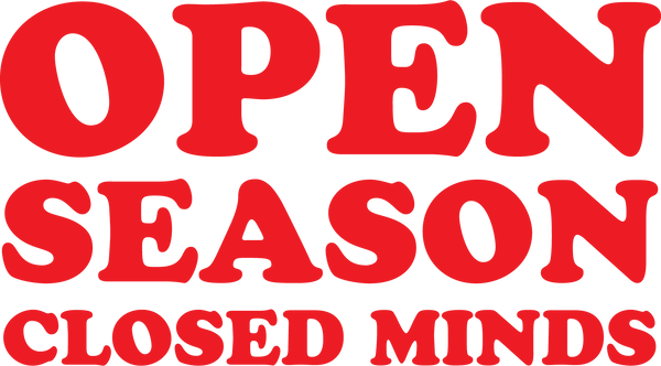 Open Season Closed Minds